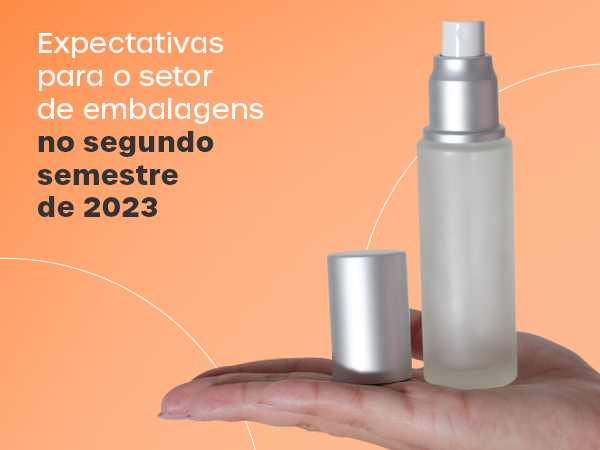 Expectativas e desafios para o setor de embalagens no segundo semestre de 2023